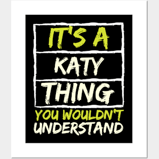 It's A Katy Thing You Wouldn't Understand Posters and Art